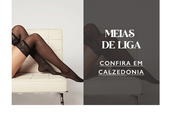 MEIAS DE LIGA - CONFIRA EM CALZEDONIA